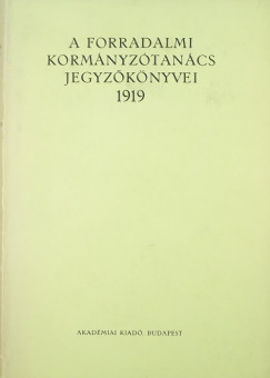 A Forradalmi Kormnyztancs jegyzknyvei 1919