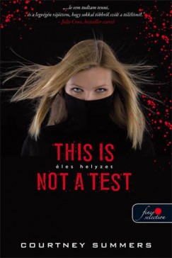 Courtney Summers - This Is Not A Test - les Helyzet - Fztt