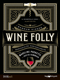 Justin Hammack - Madeline Puckette - Wine Folly: Magnum kiads