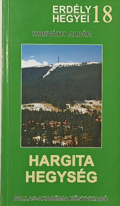 Horv�th Alp�r - A Hargita-hegys�g - turistakalauz