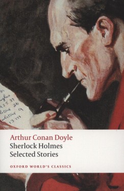 Sir Arthur Conan Doyle - Sherlock Holmes Selected Stories