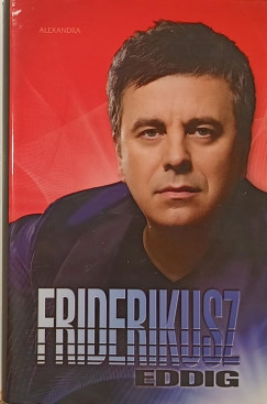 Friderikusz eddig