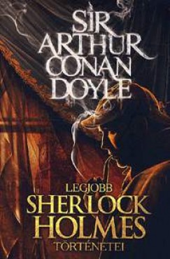 Sir Arthur Conan Doyle legjobb Sherlock Holmes trtnetei