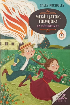 Sally Nicholls - Meg�lljatok, tolvajok!