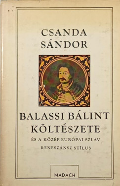 Dr. Csanda Sndor - Balassi Blint kltszete s a kzp-eurpai szlv renesznsz stlus