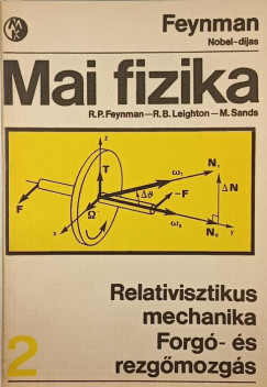 Richard Phillips Feynman - Robert B. Leighton - Matthew Sands - Mai fizika 2. - Relativisztikus mechanika - Forg- s rezgmozgs