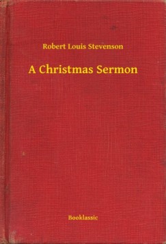 Stevenson Robert Louis - Robert Louis Stevenson - A Christmas Sermon