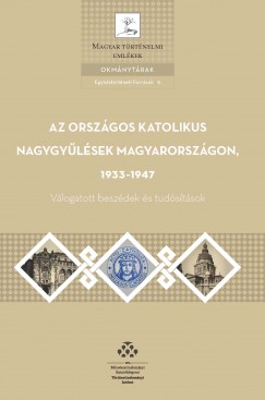 Az orszgos katolikus nagygylsek Magyarorszgon, 1933-1947