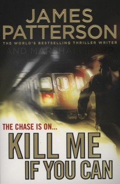 Marshall Karp - James Patterson - Kill Me If You Can