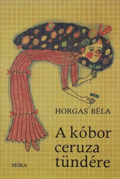 Horgas Béla - A kóbor ceruza tündére