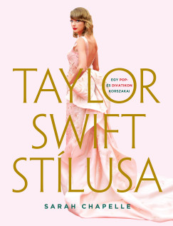 Taylor Swift stlusa - Egy pop- s divatikon korszakai