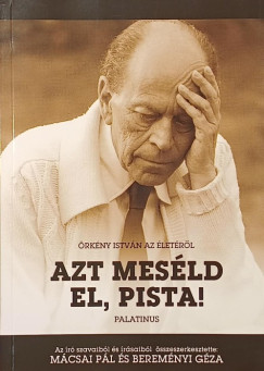 �rk�ny Istv�n - Berem�nyi G�za   (Szerk.) - M�csai P�l   (Szerk.) - Azt mes�ld el, Pista!