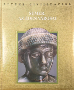 Thomas H. Flaherty (Szerk.) - Sumer: Az éden városai