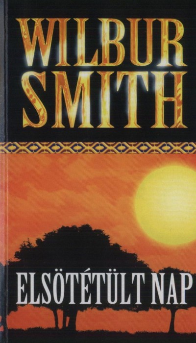 Wilbur Smith - Elsötétült nap
