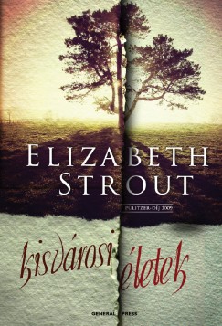 Elizabeth Strout - Kisvrosi letek