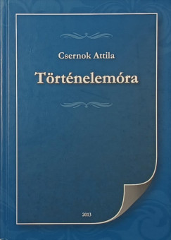 Csernok Attila - Trtnelemra