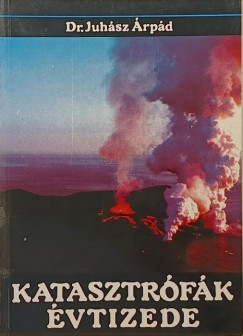 Katasztr�f�k �vtizede
