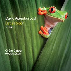 David Attenborough - Csre Gbor - let a Fldn 1. rsz
