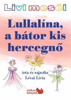 Livi mesi - Lullalna, a btor kis hercegn