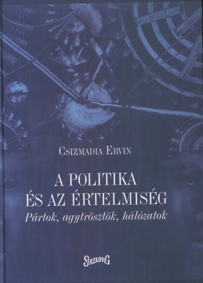 Csizmadia Ervin - A politika és az értelmiség