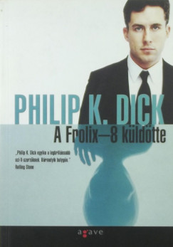 Philip K. Dick - A Frolix-8 kldtte