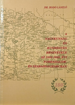 A Nagykuns�g �s Kunhegyes r�szv�tele az 1848-1849. �vi forradalom �s szabads�gharcban