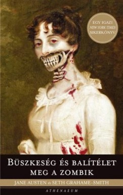 Jane Austen - Seth Grahame-Smith - Bszkesg s baltlet meg a zombik