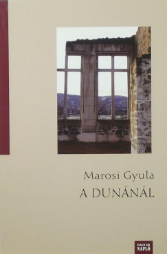 Marosi Gyula - A Dunnl