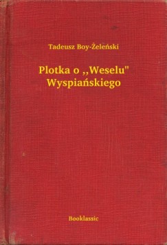Plotka o ,,Weselu" Wyspia�skiego
