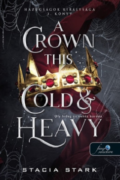 A Crown This Cold And Heavy - Oly hideg s nehz korona