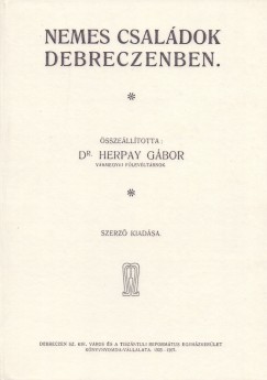 Dr. Herpay Gbor   (sszell.) - Nemes csaldok Debreczenben