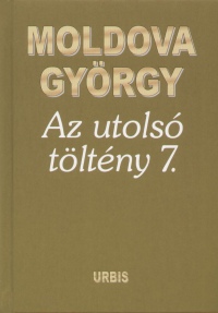 Moldova Gyrgy - Az utols tltny 7.