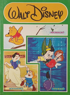 Walt Disney: Micimack� - H�feh�rke - Pinokki�