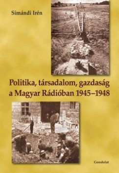Politika, trsadalom, gazdasg a Magyar Rdiban 1945-1948