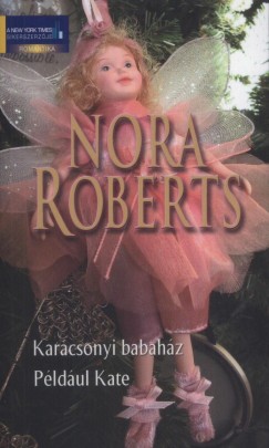 Nora Roberts - Karcsonyi babahz - Pldul Kate