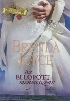 Brenda Joyce - Az ellopott menyasszony