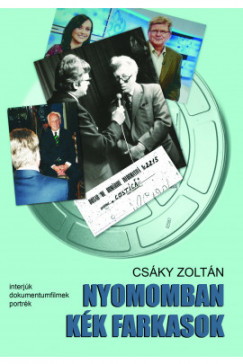 Csáky Zoltán - Nyomomban kék farkasok