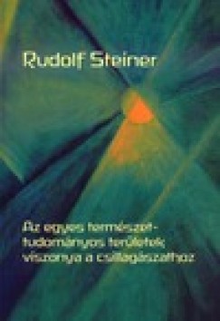 Rudolf Steiner - Az egyes termszettudomnyos terletek viszonya a csillagszathoz
