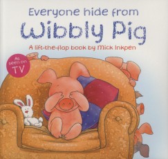 Mick Inkpen - Everyone hide from Wibbly Pig
