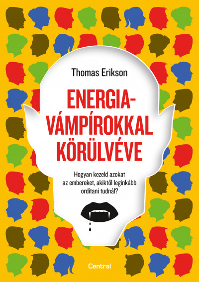 Thomas Erikson - Energiavámpírokkal körülvéve