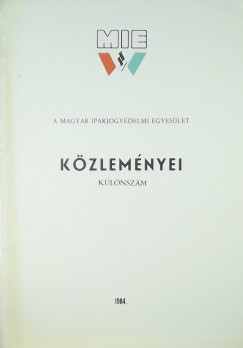 Lantos Mihly   (Szerk.) - A Magyar Iparjogvdelmi Egyeslet kzlemnyei (1984)