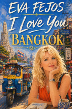 Eva Fejos - I love You, Bangkok