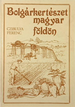 Bolg�rkert�szet magyar f�ld�n