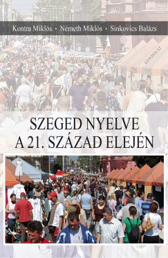 Szeged nyelve a 21. szzad elejn