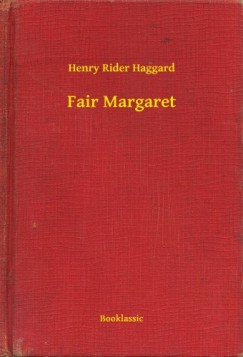 Henry Rider Haggard - Fair Margaret