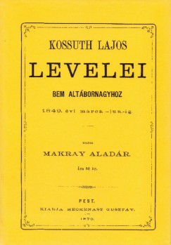 Kossuth Lajos levelei Bem altbornagyhoz 1849. vi mrcz-jun-ig