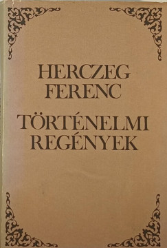 Herczeg Ferenc - Trtnelmi regnyek