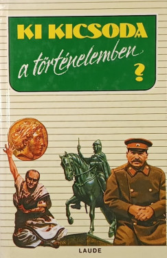 Ki kicsoda a t�rt�nelemben?