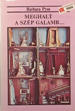 Meghalt a sz�p galamb...