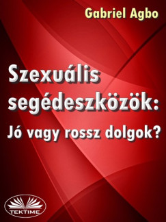 Szexulis Segdeszkzk: J Vagy Rossz Dolgok?